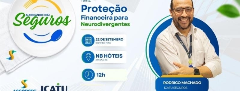 Evento: Almoçando com Seguros | Proteção Financeira para Neurodivergentes - ASCORSEG