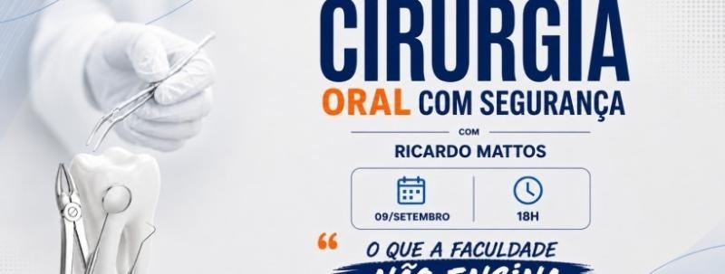 Evento: Cirurgia Oral com Segurança - O quea Faculdade não Ensina !