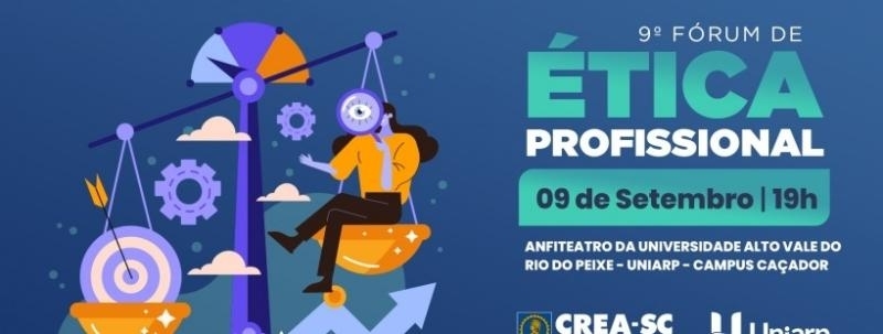9º FÓRUM DE ÉTICA PROFISSIONAL DO CREA-SC