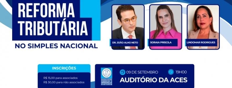 Reforma Tributária no Simples Nacional: O que você precisa saber agora - edição Santarém