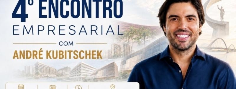 Evento: 4º Encontro Empresarial com André Kubitschek