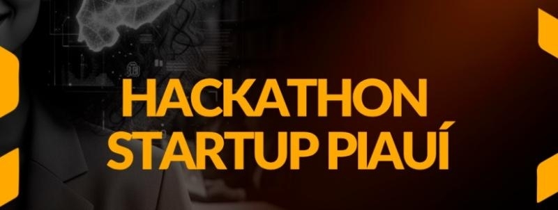 Hackathon  Startup Piauí