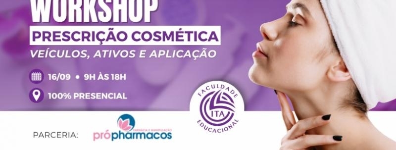 Evento: Wokshop de Prescrição Cosmética: Veículos, Ativos e Aplicações