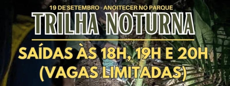 18h - Trilha Noturna (Anoitecer no Parque)