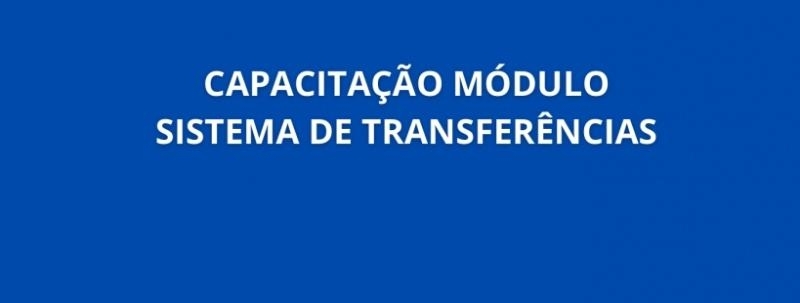 Evento: Capacitação para Entidades - Módulo Transferências Voluntárias - Treinamento Sistema GovGestão