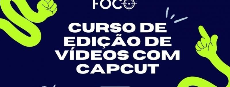Curso de Edição de Vídeos com CapCut