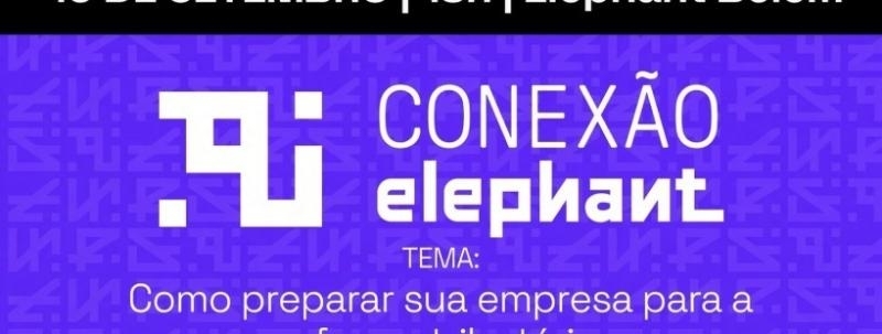 Conexão Elephant: Como preparar sua empresa para a Reforma Tributária