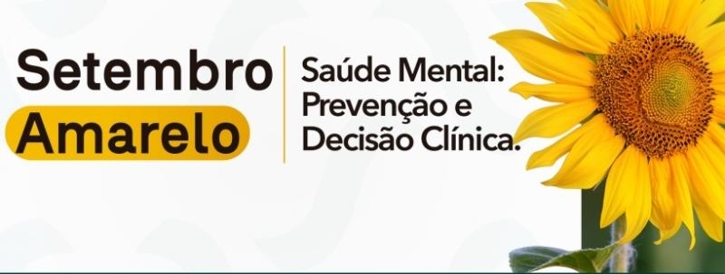 Evento: Setembro Amarelo | Saúde Mental: Prevenção e Decisão Clínica