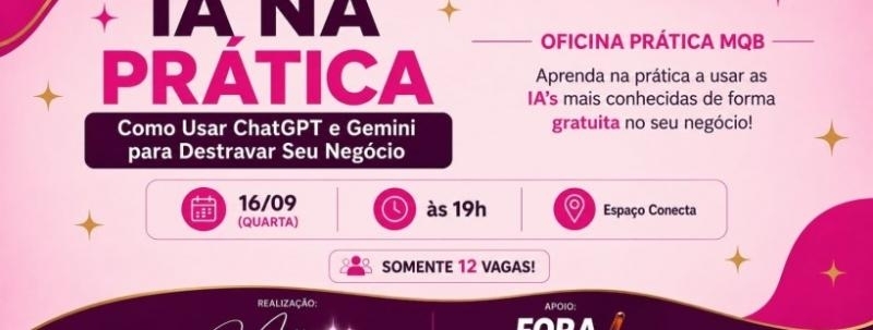 Evento: Oficina MQB: Como Usar ChatGPT e Gemini para Destravar Seu Negócio