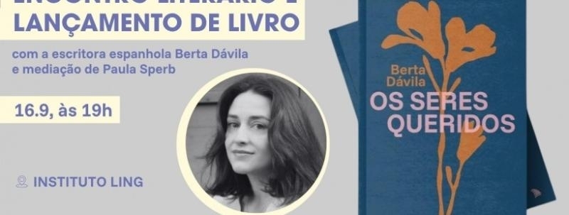 Encontro literário e lançamento de livro com a escritora espanhola Berta Dávila