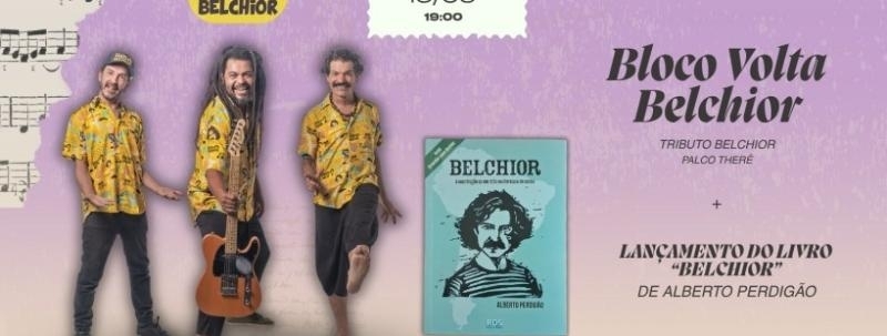 Evento: BLOCO VOLTA BELCHIOR - SHOW DE TRIBUTO AO BELCHIOR