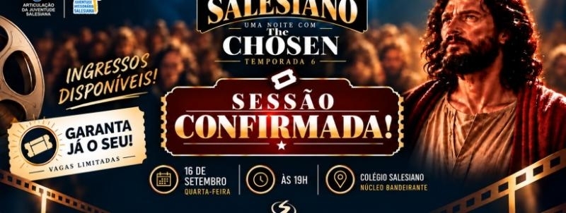 Cine Salesiano - The chosen - Colégio Salesiano NB