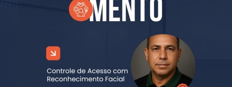 Evento: CONTROLE DE ACESSO COM RECONHECIMENTO FACIAL