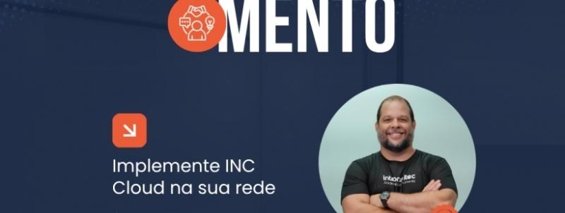 Evento: IMPLEMENTE INC CLOUD NA SUA REDE - NO PARCEIRO
