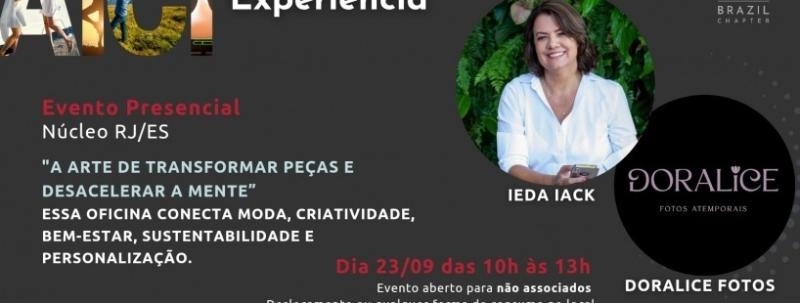 Evento: AICI Experiência - A arte de transformar peças e desacelerar a mente