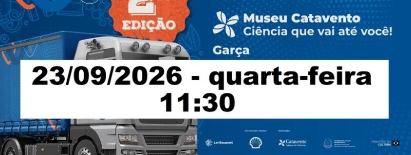 Evento: Carreta Museu Catavento 11:30