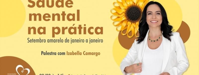 Evento: Saúde Mental na Prática  Setembro Amarelo de Janeiro a Janeiro