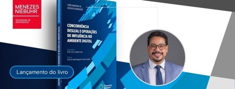 Lançamento do Livro: Concorrência Desleal E Operações De Influência No Ambiente Digital