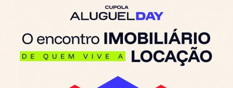CUPOLA Aluguel Day