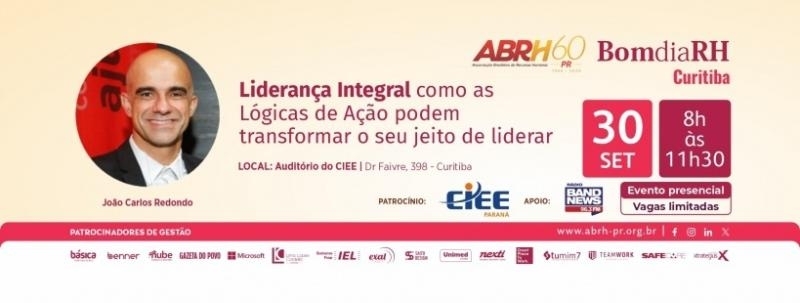 Evento: Bom Dia RH - Liderança Integral como as lógicas de ação podem transformar o seu jeito d... CORTESIAS