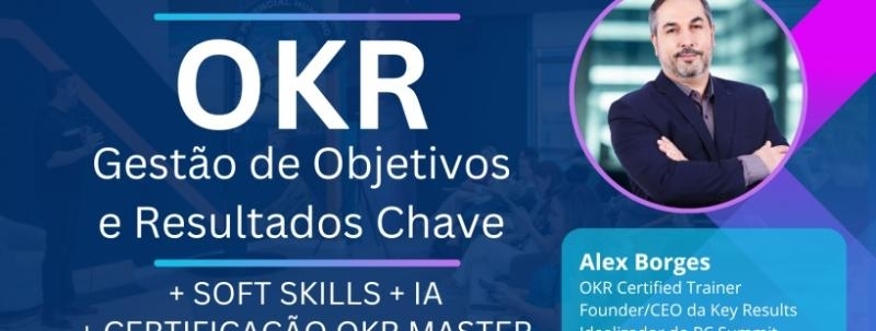 Gestão de Objetivos e Resultados Chave com OKR + Soft Skills + IA + Certificação OKR Master