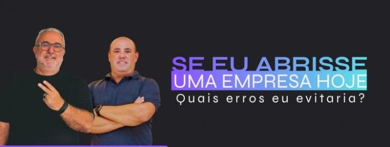 Evento: IMERSÃO | Se eu abrisse uma empresa hoje, quais erros eu evitaria?