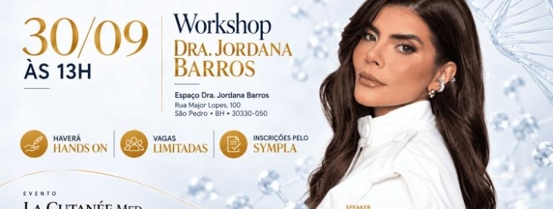 Evento: WORKSHOP LA CUTANÉE - Dra. Jordana Barros