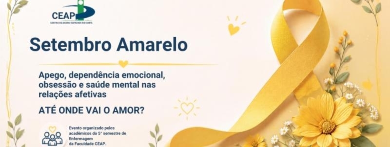 Setembro Amarelo - Apego, dependência emocional, obsessão e saúde mental nas relações afetivas.