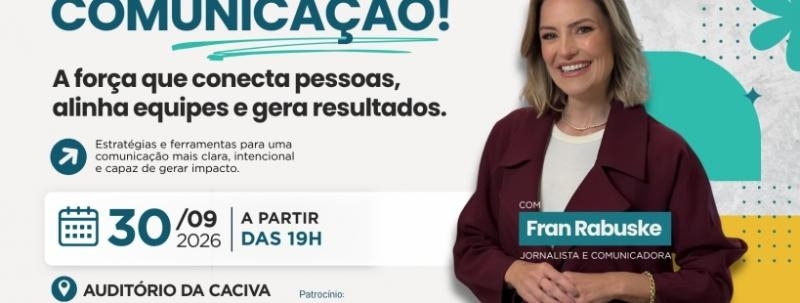 "COMUNICAÇÃO! A força que conecta pessoas, alinha equipes e gera resultados." com Fran Rabuske