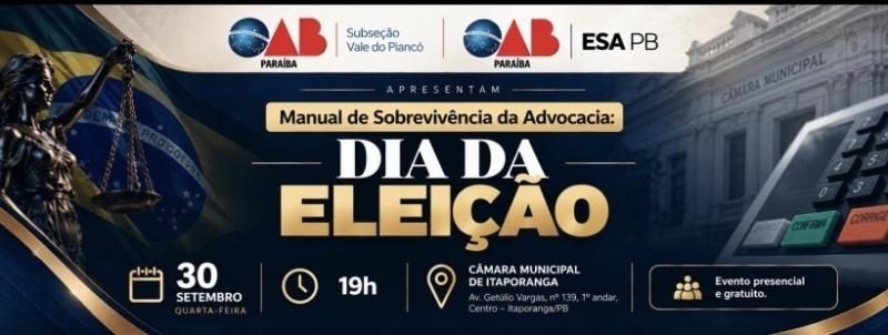 MANUAL DE SOBREVIVÊNCIA DA ADVOCACIA: DIA DA ELEIÇÃO