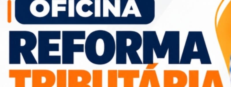 Evento: REFORMA TRIBUTÁRIA