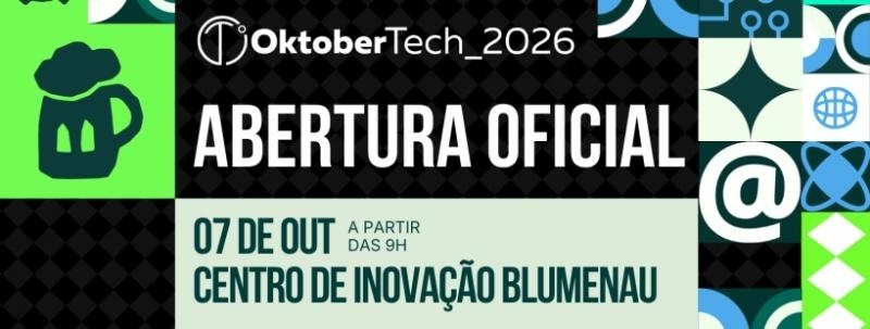 Evento: Abertura OktoberTech 2026 | Inteligência que conecta Futuros