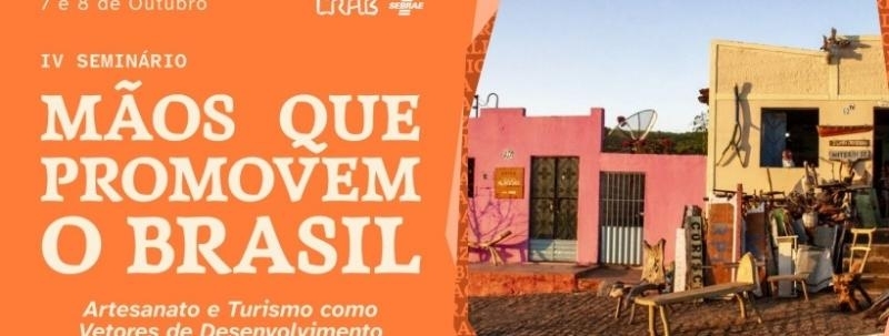 Evento: IV Seminário Mãos que Promovem o Brasil - Artesanato e Turismo como Vetores de Desenvolvimento