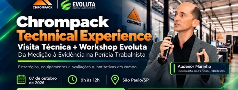 Evento: Chrompack Technical Experience | DA MEDIÇÃO À EVIDÊNCIA NA PERÍCIA TRABALHISTA