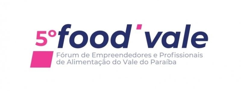FoodVale 2026 - Fórum de Empreendedores e Profissionais de Alimentação do Vale do Paraíba
