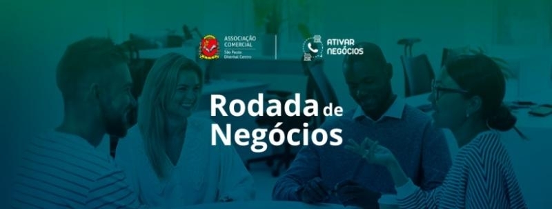 Evento: Rodada de Negócios - Ativar Negócios - Distrital Centro