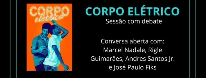 Evento: CINEMA & PSIQUE - PSICADEIRO e GAY NERD APRESENTAM - CORPO ELÉTRICO