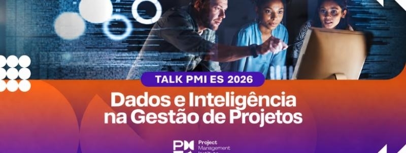 Evento: PMI-ES TALK – Dados e Inteligência na Gestão de Projetos 2026