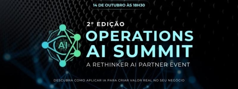 Evento: OPERATIONS AI SUMMIT - A RETHINKER AI PARTNER EVENT 2ª edição