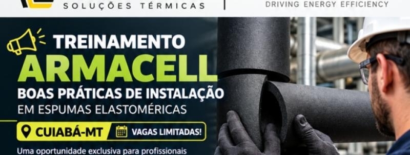 Treinamento ARMACELL - Boas Práticas de Instalação - CUIABÁ-MT (23/09)