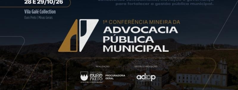 Evento: 1ª Conferência Mineira da Advocacia Pública Municipal