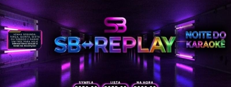 Evento: SB - QUARTA REPLAY C/ KARAOKE