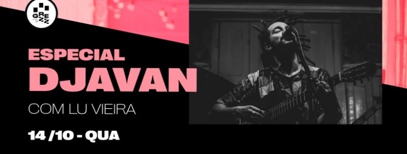 Especial Djavan com Lu Vieira