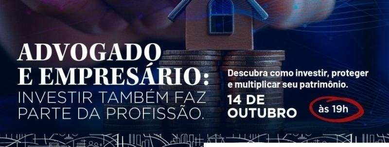 Advogado e Empresário: Investir Também faz bem Parte da Profissão