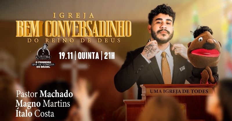 MAGNO MARTINS, ÍTALO COSTA E PASTOR MACHADO - IGREJA BEM CONVERSADINHO DO REINO DE DEUS
