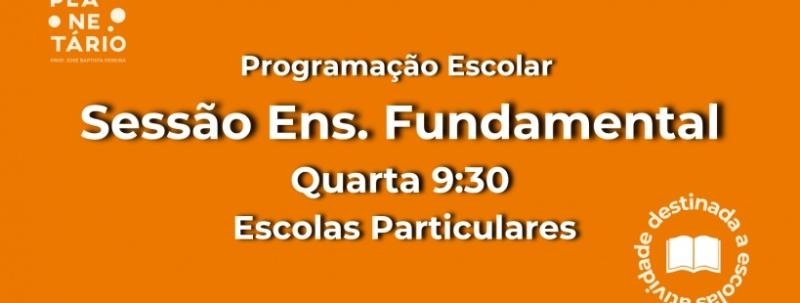 Sessão Escolar - Escolas Particulares 09/09 às 9h30