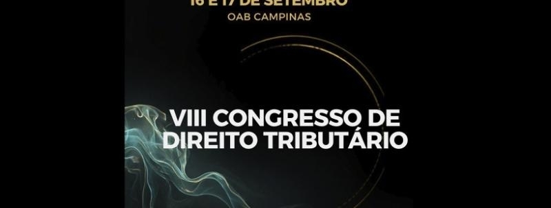 Evento: VIII Congresso de Direito Tributário  OAB Campinas