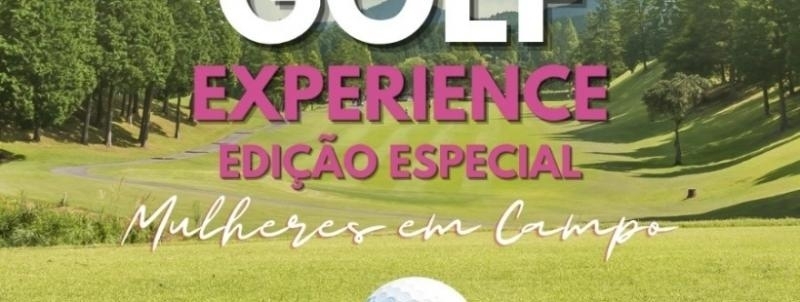 Evento: GOLF EXPERIENCE | MULHERES EM CAMPO