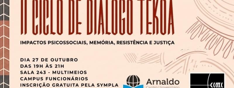 Evento: II Ciclo de Diálogo TEKOÁ: Impactos Psicossociais, Memória, Resistência e Justiça