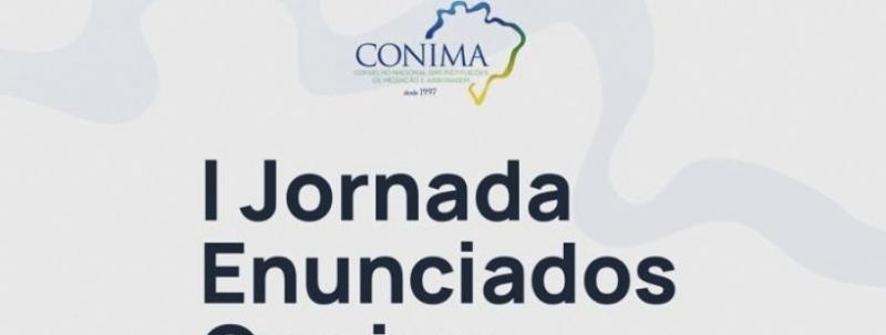 Evento: I JORNADA CONIMA DE BOAS PRÁTICAS INSTITUCIONAIS EM MEDIAÇÃO, ARBITRAGEM E DISPUTE BOARDS
